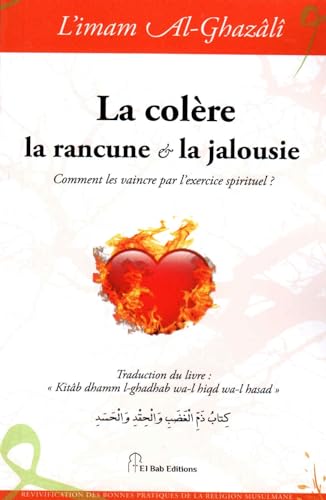 Stock image for Colre, la rancune & la jalousie (La) : Comment les vaincre par l'exercice spirituel ? for sale by medimops