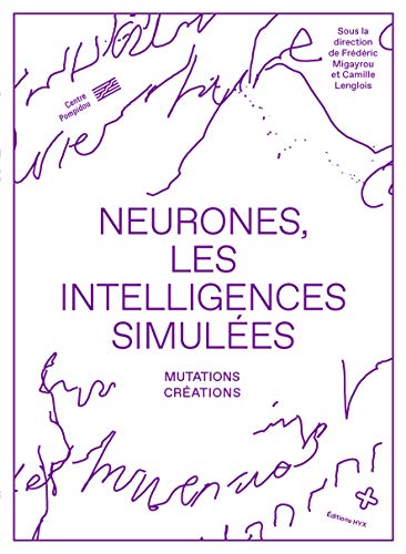 Imagen de archivo de Neurones, les intelligences simules: Mutations, crations a la venta por Ammareal