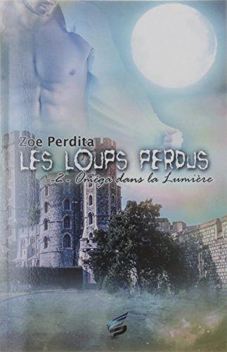 Beispielbild fr Les Loups Perdus 2 : Omga Dans La Lumire zum Verkauf von RECYCLIVRE