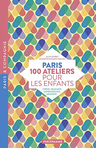 9782373950342: Paris 100 ateliers pour les enfants