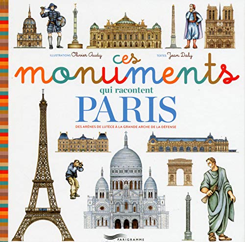 Beispielbild fr Ces monuments qui racontent Paris: Des ar nes de Lut ce  la Grande Arche de la D fense zum Verkauf von WorldofBooks