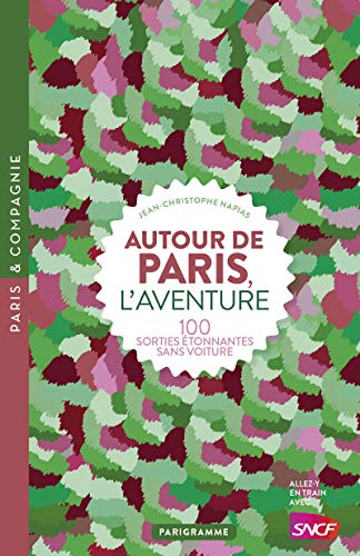 Imagen de archivo de Autour de Paris l'aventure a la venta por medimops