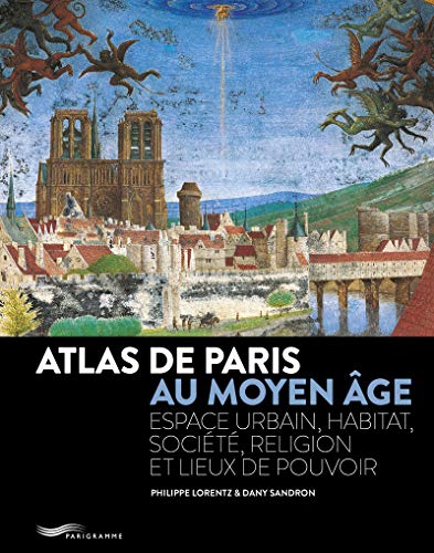 Stock image for Atlas de Paris au Moyen-Age 2018 for sale by Gallix