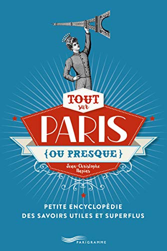 Beispielbild fr Tout sur Paris (ou presque) 2018 zum Verkauf von Gallix