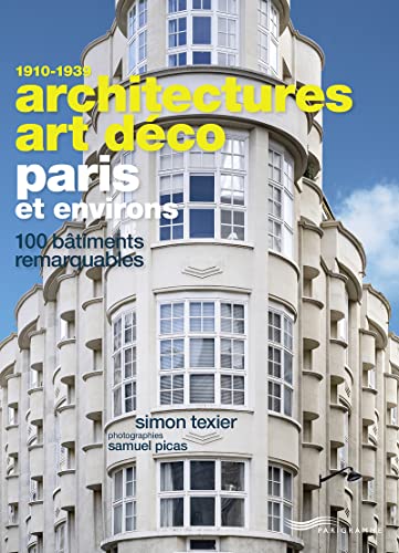 Beispielbild fr Architectures Art Dco Paris et environs - 100 btiments remarquables zum Verkauf von Gallix