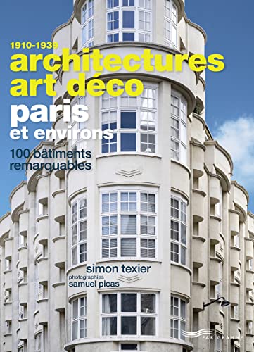 9782373951363: Architectures Art Dco Paris et environs: 100 btiments remarquables 1910-1939