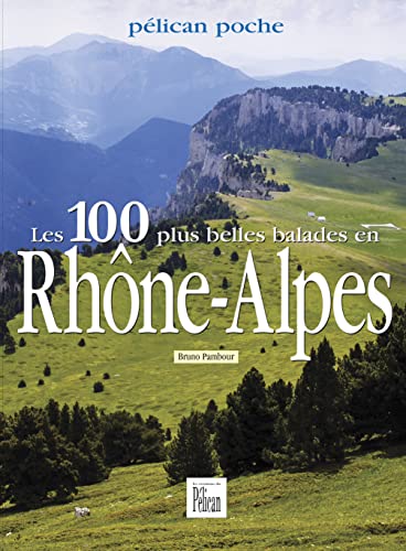 Beispielbild fr Les 100 plus belles balades en Rhne-Alpes zum Verkauf von medimops