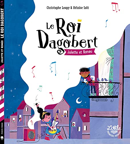 Stock image for Le roi Dagobert : Juliette & Romo [Reli] Loupy Christophe et Solt Hlose for sale by BIBLIO-NET
