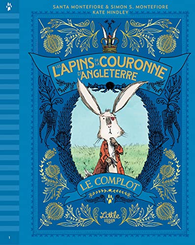 Stock image for Les lapins de la couronne d'Angleterre - Le complot [Reli] Montefiore Santa; Montefiore Simon Sebag et Hindley Kate for sale by BIBLIO-NET