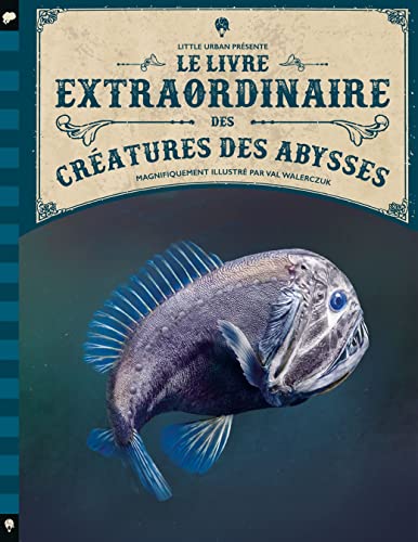 Beispielbild fr Le Livre extraordinaire des cratures des abysses zum Verkauf von Gallix