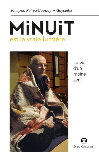 Beispielbild fr Minuit est la vraie lumire: La vie d'un moine zen zum Verkauf von Gallix