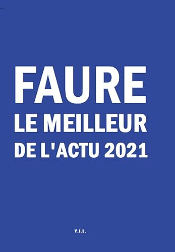 Imagen de archivo de FAURE, Le meilleur de l'actu 2021 a la venta por medimops