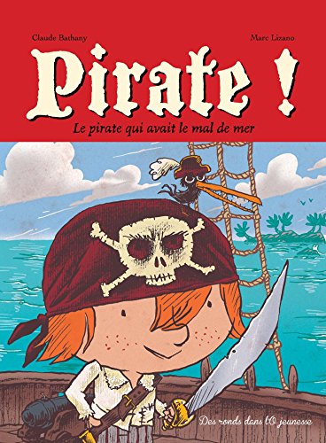 Stock image for Pirate ! : Le Pirate Qui Avait Le Mal De Mer for sale by RECYCLIVRE