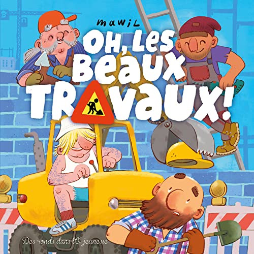 Stock image for OH ! Les beaux travaux ! for sale by Ammareal