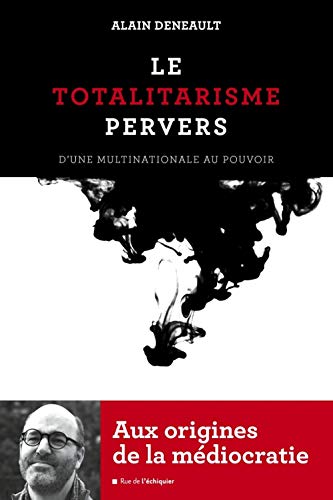 Stock image for Le Totalitarisme pervers [Broch] Deneault, Alain for sale by BIBLIO-NET