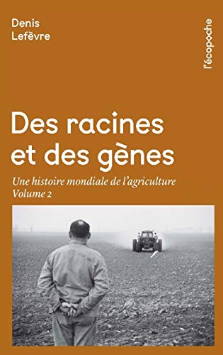 Beispielbild fr Des Racines Et Des Gnes : Une Histoire Mondiale De L'agriculture. Vol. 2 zum Verkauf von RECYCLIVRE