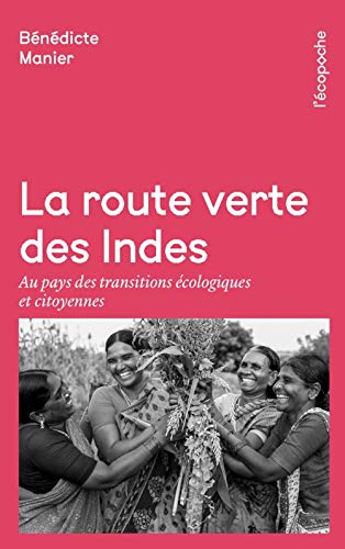 Beispielbild fr La route verte des Indes : au pays des transitions cologiques et citoyennes zum Verkauf von Ammareal