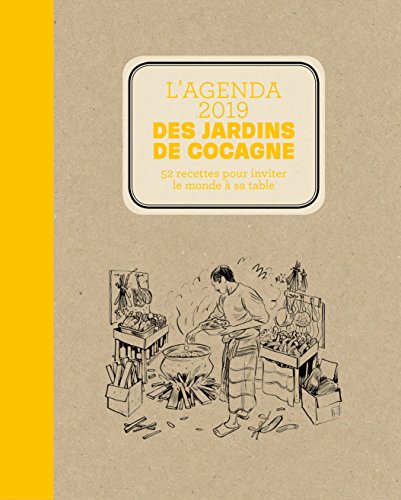 Beispielbild fr L'agenda 2019 des Jardins de Cocagne : 52 recettes pour inviter le monde  sa table [Reli] Briand, Joyce; Cavaillez, Aleksi et Hays, Dominique zum Verkauf von BIBLIO-NET
