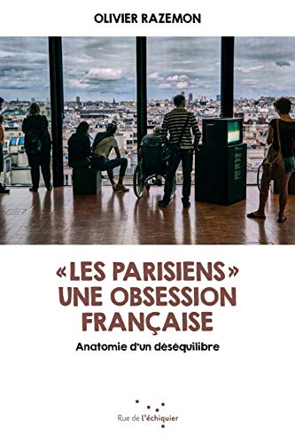 Beispielbild fr Les Parisiens" une obsession franaise: Anatomie d'un dsquilibre zum Verkauf von Ammareal