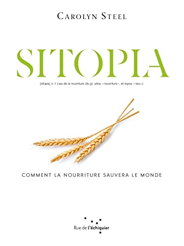 Imagen de archivo de Sitopia : Comment La Nourriture Sauvera Le Monde a la venta por RECYCLIVRE