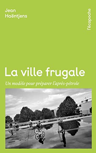 Beispielbild fr La ville frugale: Un modle pour prparer l'aprs-ptrole zum Verkauf von medimops