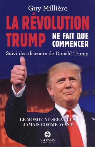 Stock image for La Rvolution Trump ne fait que commencer: Suivi des discours de Donald Trump (French Edition) for sale by Books Unplugged