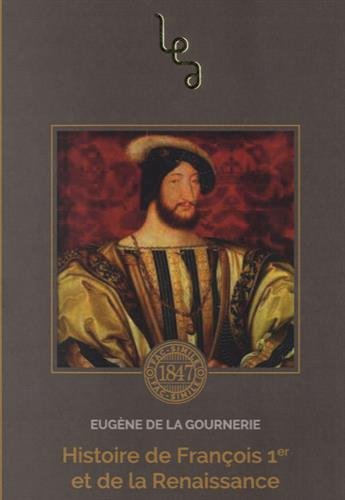 Stock image for Histoire de Franois Ier et de la Renaissance for sale by Ammareal