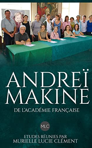Beispielbild fr Andre Makine de l'Acadmie franaise.: Etudes runies par Murielle Lucie Clment (French Edition) zum Verkauf von Lucky's Textbooks
