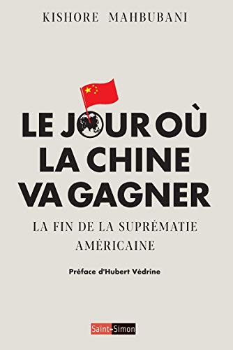 9782374350288: Le jour o la Chine va gagner - La fin de la suprmatie amricaine