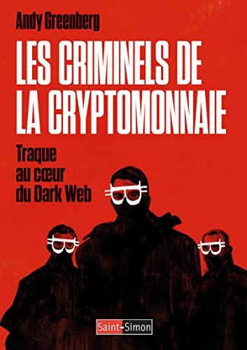 Stock image for Les criminels de la cryptomonnaie - Traque au coeur du Dark Web for sale by ThriftBooks-Dallas