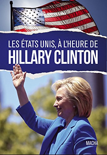 Stock image for Les Etats-Unis,  l'heure d'Hillary Clinton for sale by Ammareal