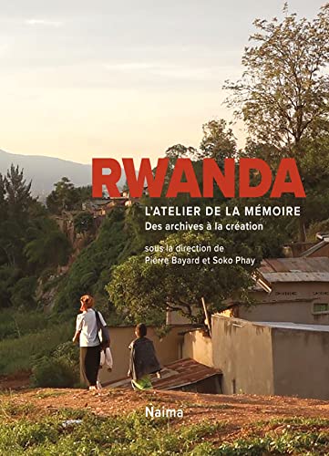 9782374401775: Rwanda, l'atelier de la mmoire: Des archives  la cration