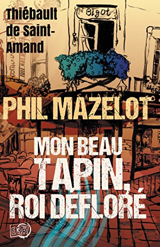 Beispielbild fr Mon beau Tapin, roi dflor: Phil Mazelot tome 3 zum Verkauf von medimops
