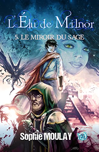 Beispielbild fr l'lu de Milnor t.5 : Le Miroir du Sage zum Verkauf von Chapitre.com : livres et presse ancienne