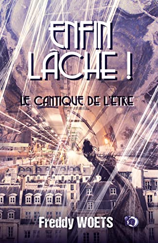 Stock image for Enfin lche !: Le cantique de l'tre for sale by medimops