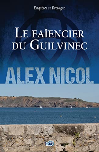 Beispielbild fr Le faencier du Guilvinec: Enqutes en Bretagne zum Verkauf von medimops