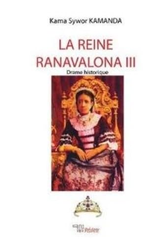 Imagen de archivo de La Reine Ranavalona III. Drame historique a la venta por Tamery