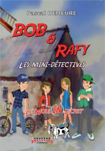Beispielbild fr Bob et Rafy, les mini-dtectives Tome 1 : Le moulin des secrets zum Verkauf von Ammareal