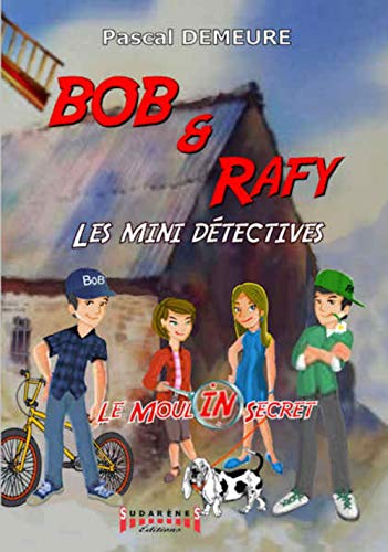 Beispielbild fr Bob et Rafy, les mini-dtectives Tome 1 : Le moulin des secrets zum Verkauf von Ammareal