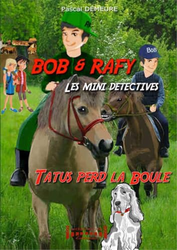 Beispielbild fr Bob et Rafy, les mini-dtectives T2 : Tatus perd la boule zum Verkauf von Ammareal