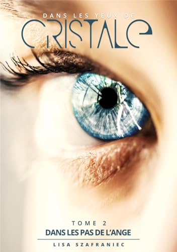 Beispielbild fr Dans les pas de l'ange, Tome 2 : Dans les yeux de Cristale zum Verkauf von medimops