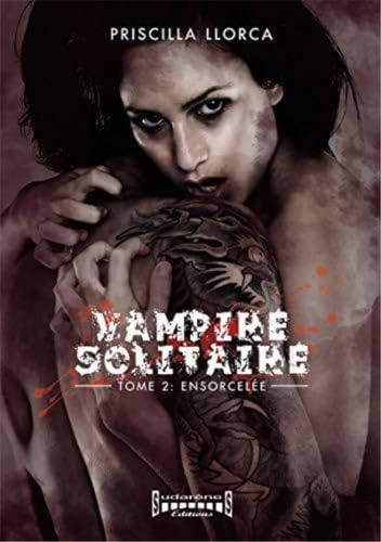 9782374642260: Vampire solitaire - tome 2 : ensorcelee