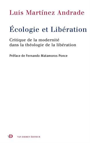 Stock image for Ecologie et libration : Critique de la modernit dans la thologie de la libration for sale by Gallix