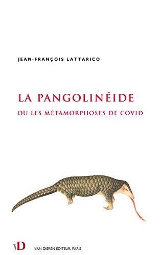 Beispielbild fr la pangolinide ou les mtamorphoses de Covid zum Verkauf von Chapitre.com : livres et presse ancienne