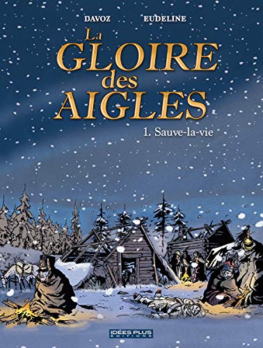 Stock image for La gloire des aigles, Tome 1 : Sauve-la-vie for sale by medimops