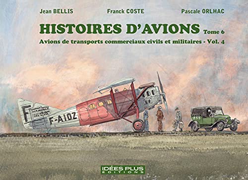 Stock image for Histoires d'avions T06: Avions de transports commerciaux civils et militaires Vol.4 for sale by medimops