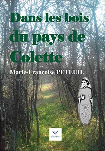 Beispielbild fr Dans les bois du pays de Colette zum Verkauf von Ammareal