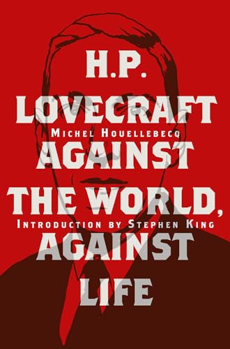 Imagen de archivo de H. P. Lovecraft: Against the World, Against Life a la venta por GF Books, Inc.