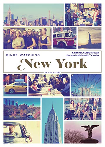 Beispielbild fr Binge Watching New York: A Travel Guide Through the Most Emblematic TV Series zum Verkauf von WorldofBooks