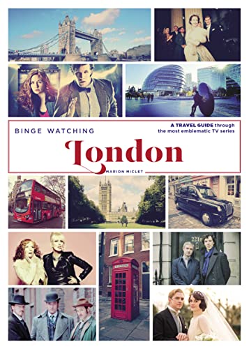 Beispielbild fr Binge Watching London: A Travel Guide Through the Most Emblematic TV Series zum Verkauf von WorldofBooks